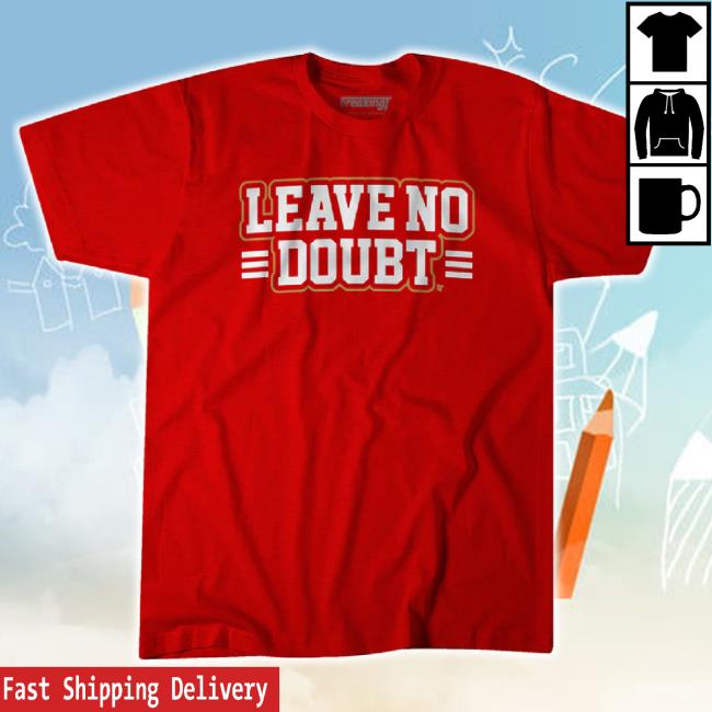 Original Breakingt Merch Store San Francisco: Leave No Doubt Tee Breakingt Shop