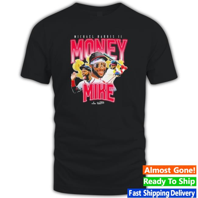 Official Atlanta Braves Michael Harris Ii Money Mike T-Shirt