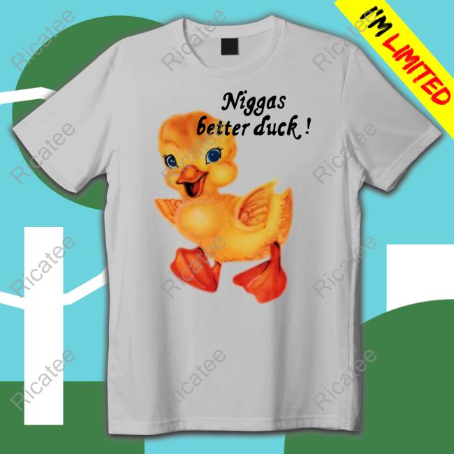 Niggas Better Duck Hoodie