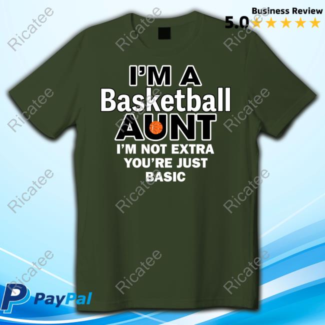 Vop Babygirl I'm A Basketball Aunt I'm Not Extra You're Just Basic Hoodie