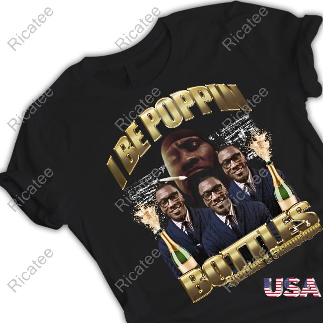 Hardshirts Merch I Be Poppin Bottles Sparkles And Champagne T Shirt