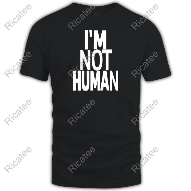 Official Kwasikao I'm Not Human T Shirt