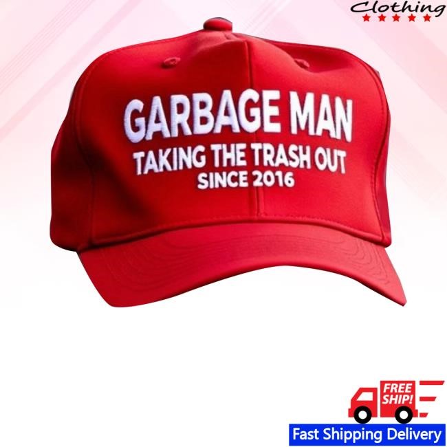 Garbage Man Taking The Trash Out Since 2016 New Hat