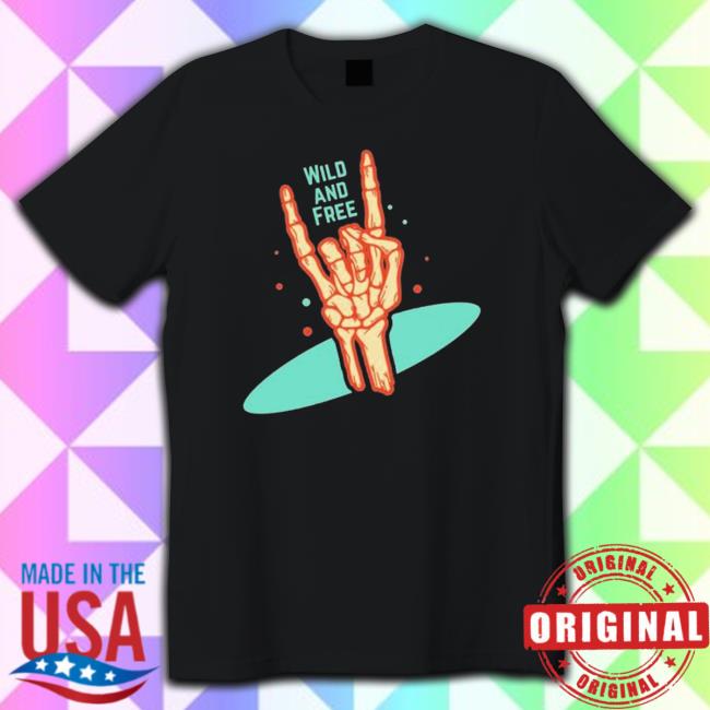 Wild And Free 2023 shirt, hoodie, tank top, sweater and long sleeve t-shirt