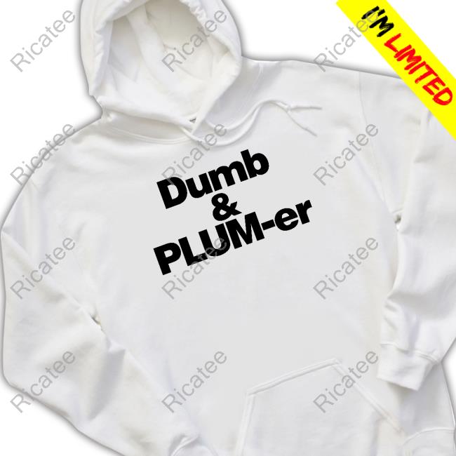 Dumb And Plumber Shirts