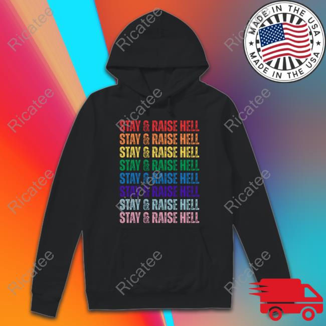 Holly Mccall Stay And Raise Hell T Shirt