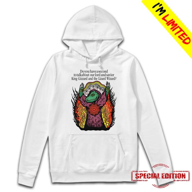 Do You Have A Second To Talk About Our Lord And Savior King Gizzard And The Lizard Wizard Shirt