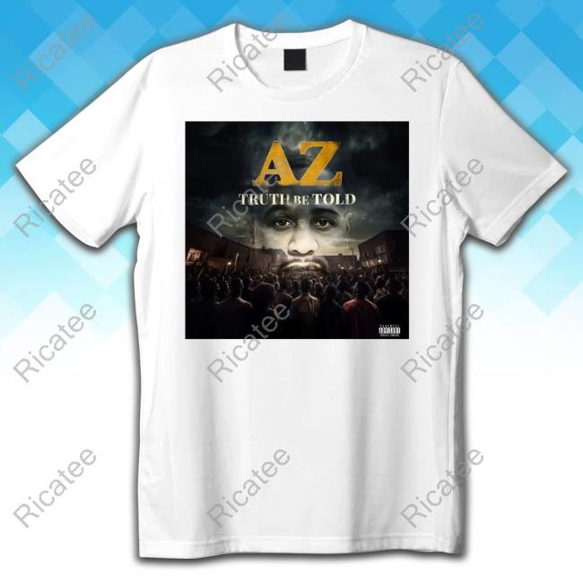Quietazmoney Az Truth Be Told Hoodie Sweatshirt