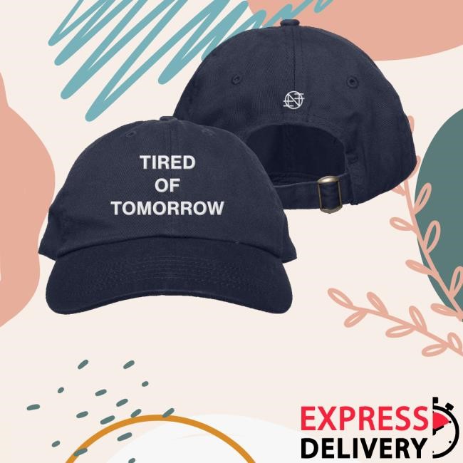 Bandofnothing Shop Tired Of Tomorrow Embroidered Dad Hat